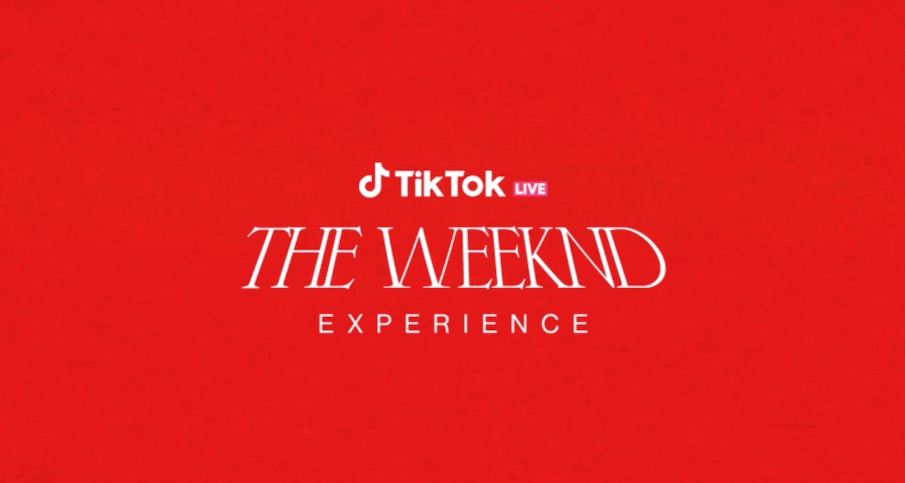 THE WEEKND — TIKTOK PRESENTS THE WEEKND EXPERIENCE